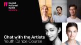 Youth Dance Course: Chat with the Artists | English National Ballet