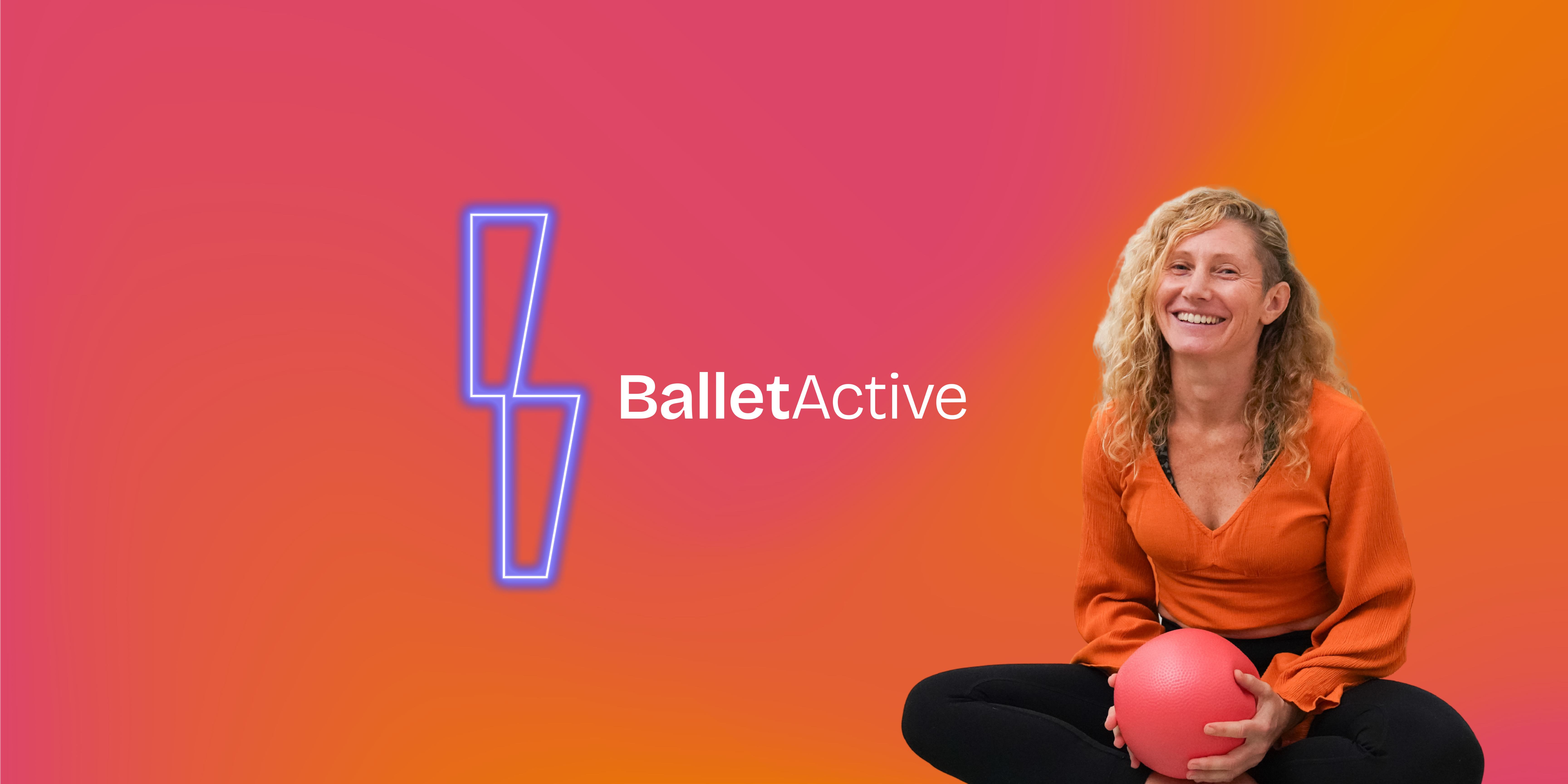Smiling woman holding a pink exercise ball beside the BalletActive logo on a pink and orange gradient background.